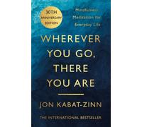 Wherever You Go There You Are Jon Kabat-Zinn Paperback Hachette U