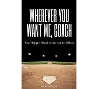 Wherever You Want Me, Coach Your Biggest Break in Service to Others