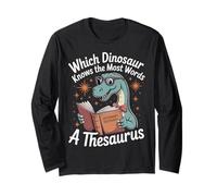 Which Dinosaur Knows The Most Words A Thesaurus |- Long Sleeve T-Shirt