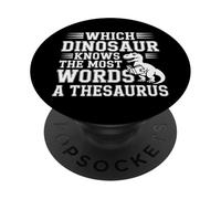 Which Dinosaur Knows The Most Words A Thesaurus |- PopSockets Adhesive PopGrip