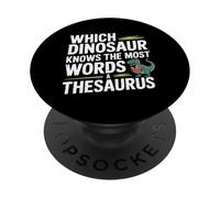 Which Dinosaur Knows The Most Words A Thesaurus - PopSockets Adhesive PopGrip