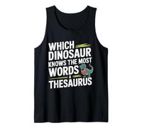 Which Dinosaur Knows The Most Words A Thesaurus - Tank Top