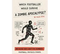 Which Footballer Would Survive A Zombie Apocalypse