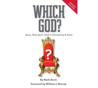 Which God?: Jesus, Holy Spirit, God in Christianity and Islam