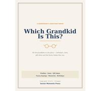 Which Grandkid Is This?: A Grandparent's Large-Print Keepsake & Keeper - Grandchildren's Birthdays, Sizes, Favourites, Gift Ideas & the Funny Things They Say