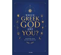 Which Gr od Are You?: Discover your Mythic Archetype. The Gr ods & Goddesses Personality System for Self-Discovery, Empowerment, & Personal Transformation
