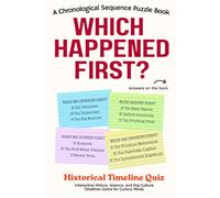 Which Happened First? A Chronological Sequence Puzzle Book: Interactive History, Science, And Pop Culture Timelines Game For Curious Minds (History Timeline Puzzle)