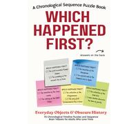 WHICH HAPPENED FIRST? Everyday Objects & Obscure History: 70 Chronological Timeline Puzzles and Sequence Brain Teasers for Adults Who Love Trivia (History Timeline Puzzle)
