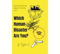 Which Human Disaster Are You? - 100 Hilarious Ways to Find Out