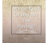 Which Kind of Day Are You Having?: A reminder that Jehovah God is with you.