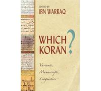 Which Koran?: Variants, Manuscripts, Linguistics