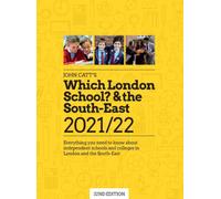 Which London School & the South-East 2021/22: Everything you need to know about independent schools and colleges in the London and the South-East. : 32nd edition
