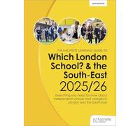 Which London School? & the South-East 2025/26: Everything you need to know about independent schools and colleges in London and the South-East (Schools Guides)