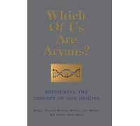 Which of Us are Aryans?: Rethinking The Concept of Our Origins