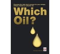 Which Oil?: Choosing the right oils & greases for your vintage, antique, classic or collector car