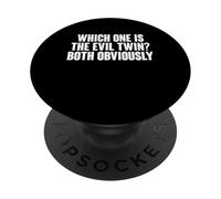 Which One Is The Evil Twin Both Obviously Twin Dad PopSockets Adhesive PopGrip