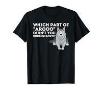 Which Part Didn't You Understand - Siberian Husky Lover Sibe T-Shirt