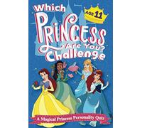 Which Princess Are You? - A Magical Princess Personality Quiz - Age 11: An Interactive Princess Quiz Book for 11 Year Old Girls - A Charming and Creative Game to Find Your Inner Princess Personality