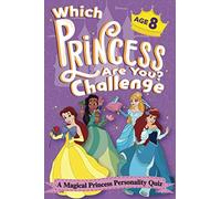 Which Princess Are You? Challenge - A Magical Princess Personality Quiz - Age 8: An Interactive Princess Quiz Book for 8 Year Old Girls - An ... Game to Find Your Inner Princess Personality