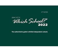 Which School? 2022: A guide to UK independent schools (Schools Guides)