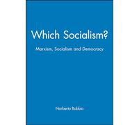 Which Socialism?: Marxism, Socialism and Democracy