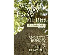 Which Way From Here?: A Self-help guide