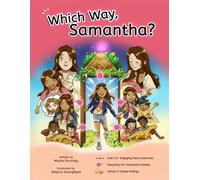Which Way, Samantha? - A FUN Interactive CHOICE BOOK for Kids that teaches Mindfulness, Courage and Emotional Intelligence (The Mindful Choice)