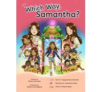 Which Way, Samantha? - A FUN Interactive CHOICE BOOK for Kids that teaches Mindfulness, Courage and Emotional Intelligence (The Mindful Choice)
