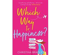 Which Way to Happiness?: Hilarious, life-affirming and guaranteed to make you smile!