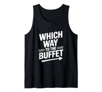 Which Way to the Buffet Funny Food Lover Tank Top