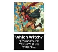 Which Witch? Crossword for Witches Who Like Word Play: A Collection of Amazing Witch and Fantasy Role Play Themed Crossword - Easy & Fun