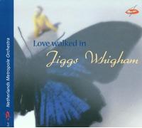 Whigham & the Netherlands... - Love Walked in