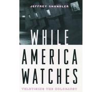 While America Watches: Televising the Holocaust by Shandler (English) Paperback