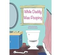 While Daddy Was Pooping