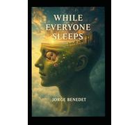 While Everyone Sleeps: A Journey of Spiritual Awakening, Resilience, and Finding Meaning in the Darkest Nights