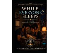 WHILE EVERYONE SLEEPS: A Novel About Love, Fear, and Hope (LA TERCERA MENTE STRANGE NOVELS)