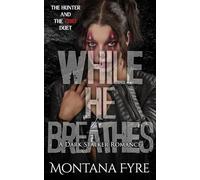 While He Breathes: A Dark Stalker Romance (The Hunter and The Thief)