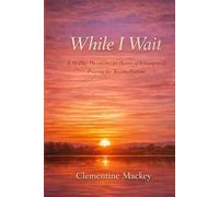 While I Wait: :A 30-Day Devotional for Parents Praying for Reconciliation: 1 (The Steady Heart Series)