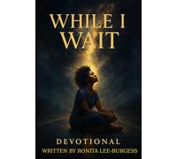 While I Wait: Devotional (While I Wait, While She Waits, While He Waits)