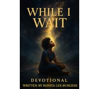 While I Wait: Devotional (While I Wait, While She Waits, While He Waits)