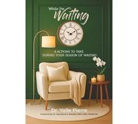 While I'm Waiting: 8 Actions to Take During Your Season of Waiting