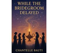 While the Bridegroom Delayed