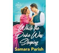 While the Duke Was Sleeping: 1 (England's Sweethearts)