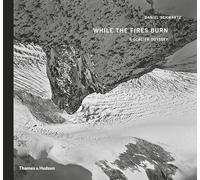 While the Fires Burn: A Glacier Odyssey