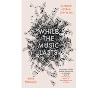 While the Music Lasts : A Memoir of Music, Grief and Joy