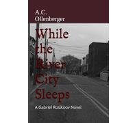 While the River City Sleeps: A Gabriel Rusikoov Novel: 1 (Gabriel Rusikov Novels)