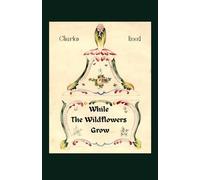 While The Wildflowers Grow