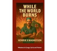 While the world burns: Missions in Congo, Yemen and Syria