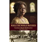 While The World Watched: A Birmingham Bombing Survivor Comes of Age During the Civil Rights Movement