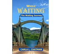 While Waiting: The Waiting Journey
